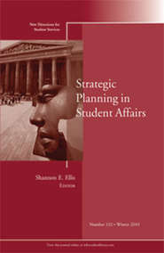 бесплатно читать книгу Strategic Planning in Student Affairs. New Directions for Student Services, Number 132 автора Shannon Ellis