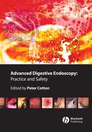 бесплатно читать книгу Advanced Digestive Endoscopy. Practice and Safety автора Peter Cotton