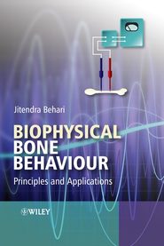 бесплатно читать книгу Biophysical Bone Behaviour. Principles and Applications автора Jitendra Behari