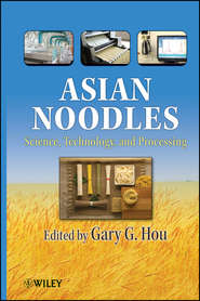 бесплатно читать книгу Asian Noodles. Science, Technology, and Processing автора Gary Hou