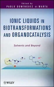 бесплатно читать книгу Ionic Liquids in Biotransformations and Organocatalysis. Solvents and Beyond автора Pablo Domínguez María