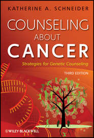 бесплатно читать книгу Counseling About Cancer. Strategies for Genetic Counseling автора Katherine Schneider