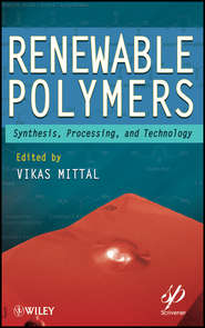 бесплатно читать книгу Renewable Polymers. Synthesis, Processing, and Technology автора Vikas Mittal