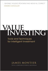 бесплатно читать книгу Value Investing. Tools and Techniques for Intelligent Investment автора James Montier