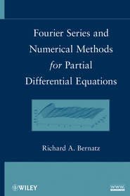 бесплатно читать книгу Fourier Series and Numerical Methods for Partial Differential Equations автора Richard Bernatz