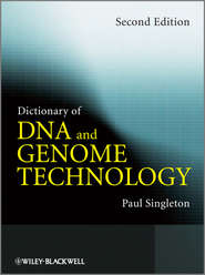 бесплатно читать книгу Dictionary of DNA and Genome Technology автора Paul Singleton