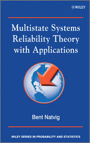 бесплатно читать книгу Multistate Systems Reliability Theory with Applications автора Bent Natvig