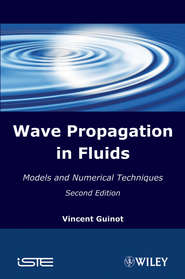 бесплатно читать книгу Wave Propagation in Fluids. Models and Numerical Techniques автора Vincent Guinot