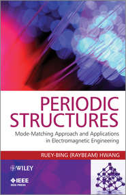 бесплатно читать книгу Periodic Structures. Mode-Matching Approach and Applications in Electromagnetic Engineering автора Ruey-Bing Hwang