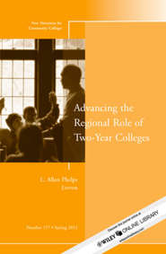 бесплатно читать книгу Advancing the Regional Role of Two-Year Colleges. New Directions for Community Colleges, Number 157 автора L. Phelps