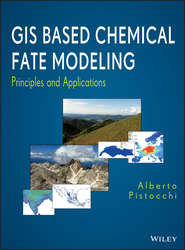 бесплатно читать книгу GIS Based Chemical Fate Modeling. Principles and Applications автора Alberto Pistocchi