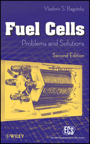 бесплатно читать книгу Fuel Cells. Problems and Solutions автора Vladimir Bagotsky