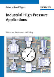 бесплатно читать книгу Industrial High Pressure Applications. Processes, Equipment, and Safety автора Rudolf Eggers