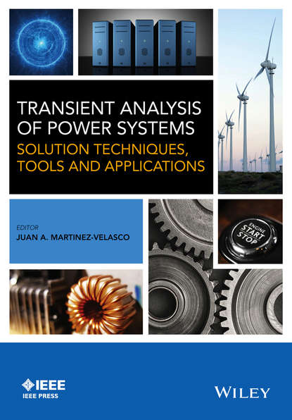 Transient Analysis of Power Systems. Solution Techniques, Tools and Applications