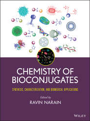 бесплатно читать книгу Chemistry of Bioconjugates. Synthesis, Characterization, and Biomedical Applications автора Ravin Narain