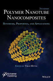 бесплатно читать книгу Polymer Nanotubes Nanocomposites. Synthesis, Properties and Applications автора Vikas Mittal