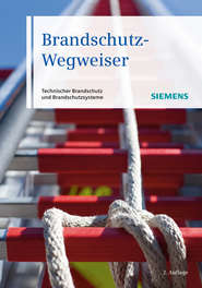 бесплатно читать книгу Brandschutz-Wegweiser. Technischer Brandschutzund Brandschutzsysteme автора  Siemens