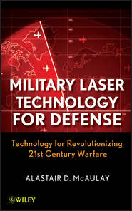 бесплатно читать книгу Military Laser Technology for Defense. Technology for Revolutionizing 21st Century Warfare автора Alastair McAulay