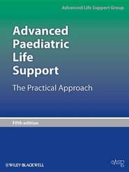 бесплатно читать книгу Advanced Paediatric Life Support. The Practical Approach автора  Advanced Life Support Group (ALSG)