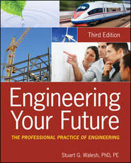бесплатно читать книгу Engineering Your Future. The Professional Practice of Engineering автора Stuart Walesh