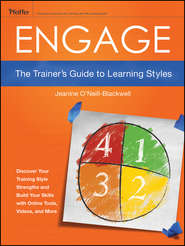 бесплатно читать книгу Engage. The Trainer's Guide to Learning Styles автора Jeanine O'Neill-Blackwell