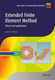 бесплатно читать книгу Extended Finite Element Method. Theory and Applications автора Amir Khoei
