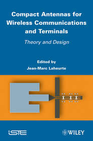 бесплатно читать книгу Compact Antennas for Wireless Communications and Terminals. Theory and Design автора Jean-Marc Laheurte