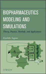 бесплатно читать книгу Biopharmaceutics Modeling and Simulations. Theory, Practice, Methods, and Applications автора Kiyohiko Sugano