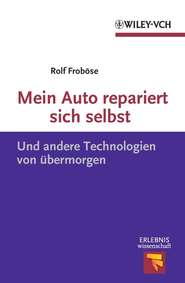 бесплатно читать книгу Mein Auto repariert sich selbst. Und andere Technologien von übermorgen автора Rolf Frobose
