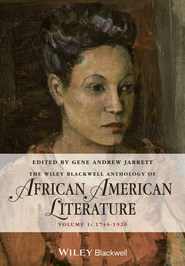 бесплатно читать книгу The Wiley Blackwell Anthology of African American Literature. Volume 1, 1746 - 1920 автора Gene Jarrett