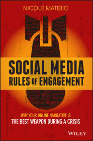 бесплатно читать книгу Social Media Rules of Engagement. Why Your Online Narrative is the Best Weapon During a Crisis автора Nicole Matejic