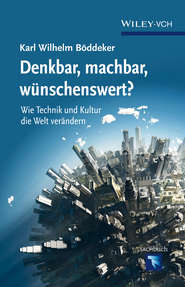 бесплатно читать книгу Denkbar, machbar, wunschenswert? Wie Technik und Kultur die Welt verandern автора Karl Böddeker