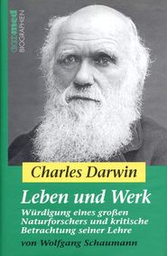 бесплатно читать книгу Charles Darwin - Leben und Werk. Würdigung eines großen Naturforschers und kritische Betrachtung seiner Lehre автора Wolfgang Schaumann