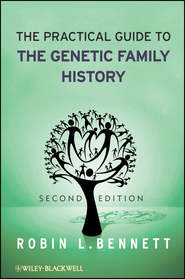 бесплатно читать книгу The Practical Guide to the Genetic Family History автора Robin Bennett