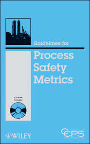бесплатно читать книгу Guidelines for Process Safety Metrics автора  CCPS (Center for Chemical Process Safety)