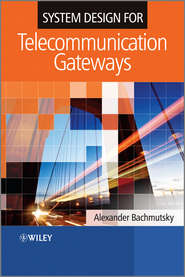 бесплатно читать книгу System Design for Telecommunication Gateways автора Alexander Bachmutsky