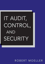 бесплатно читать книгу IT Audit, Control, and Security автора Robert R. Moeller