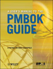 бесплатно читать книгу A User's Manual to the PMBOK Guide автора Cynthia Stackpole