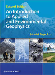 бесплатно читать книгу An Introduction to Applied and Environmental Geophysics автора John Reynolds