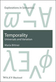бесплатно читать книгу Temporality. Universals and Variation автора Maria Bittner
