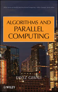бесплатно читать книгу Algorithms and Parallel Computing автора Fayez Gebali