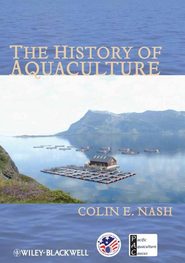 бесплатно читать книгу The History of Aquaculture автора Colin Nash