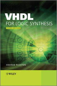 бесплатно читать книгу VHDL for Logic Synthesis автора Andrew Rushton