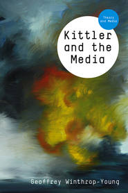 бесплатно читать книгу Kittler and the Media автора Geoffrey Winthrop-Young