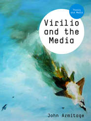 бесплатно читать книгу Virilio and the Media автора John Armitage