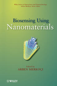 бесплатно читать книгу Biosensing Using Nanomaterials автора Arben Merkoci