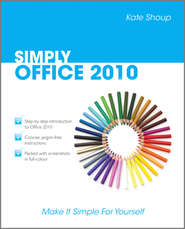 бесплатно читать книгу SIMPLY Office 2010 автора Kate Shoup