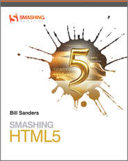 бесплатно читать книгу Smashing HTML5 автора Bill Sanders