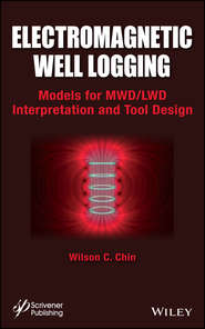 бесплатно читать книгу Electromagnetic Well Logging. Models for MWD / LWD Interpretation and Tool Design автора Wilson Chin