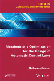 бесплатно читать книгу Metaheuristic Optimization for the Design of Automatic Control Laws автора Guillaume Sandou